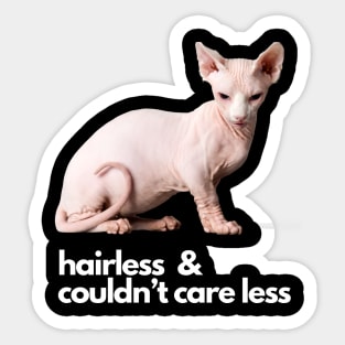 Hairless and Couldn’t Care Less Sticker